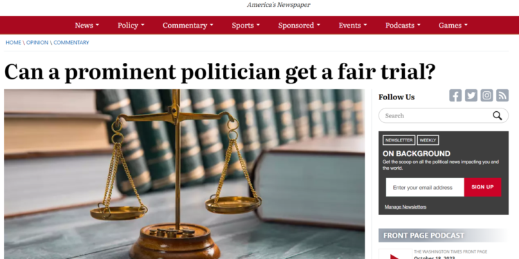 Washington Times: Poate un politician proeminent să aibă parte de un proces echitabil?